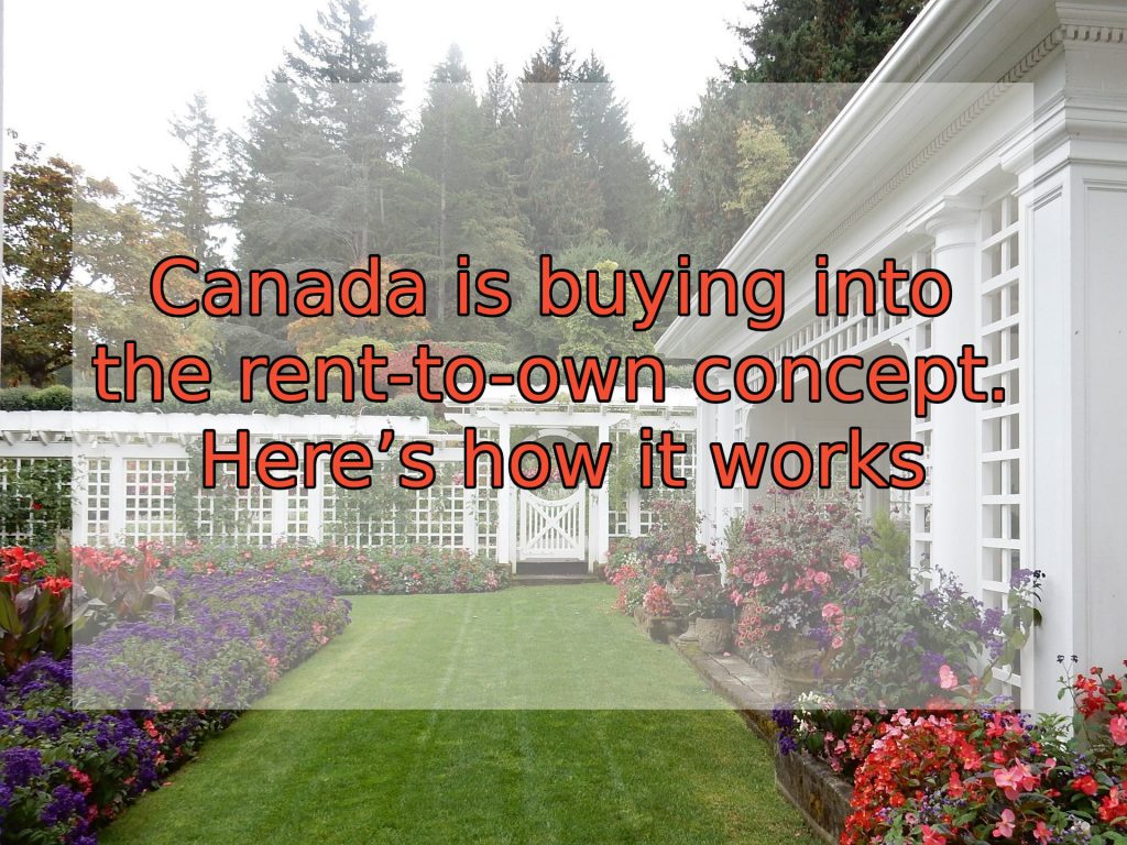 Canada is buying into the rent-to-own concept. Here's how it works