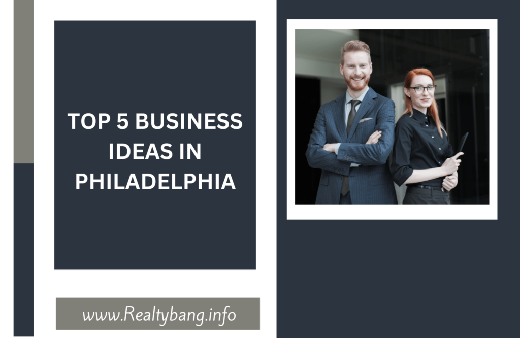 TOP 5 BUSINESS IDEAS IN PHILADELPHIA