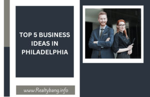 Read more about the article TOP 5 BUSINESS IDEAS IN PHILADELPHIA