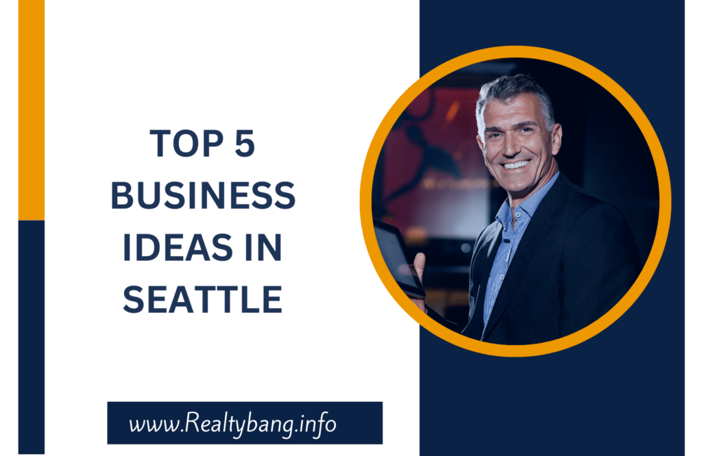 TOP 5 BUSINESS IDEAS IN SEATTLE