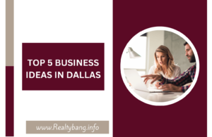 Read more about the article TOP 5 BUSINESS IDEAS IN DALLAS