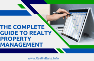 Read more about the article The Complete Guide to Realty Property Management