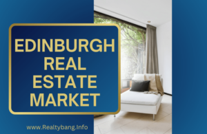 Read more about the article Edinburgh Real Estate Market